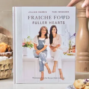 Fraiche Food, Fuller Hearts | Cook Book